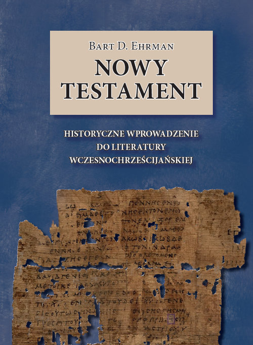 Bart D. Ehrman Nowy Testament dla niewierzących i niemyślących (recenzja)